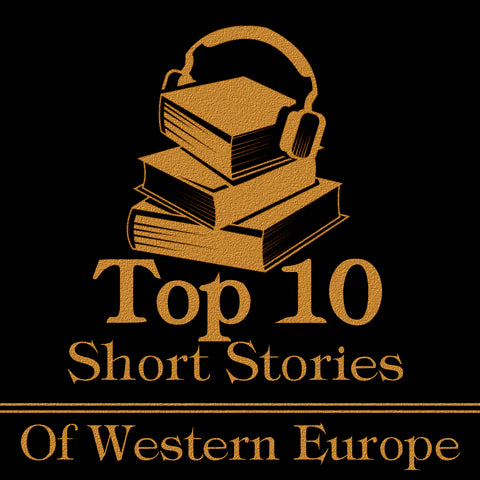 The Top 10 Short Stories - Western Europe (Audiobook)