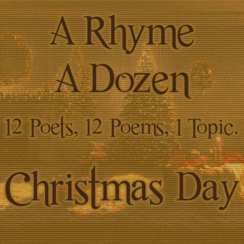 A Rhyme A Dozen ― Christmas Day - 12 Poets, 12 Poems, 1 Topic (Audiobook)