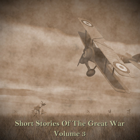 Short Stories of the Great War - Volume III (Audiobook) - Deadtree Publishing - Audiobook - Biography