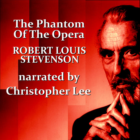 Robert Louis Stevenson - The Phantom Of The Opera, Read by Christopher Lee (Audiobook) - Deadtree Publishing