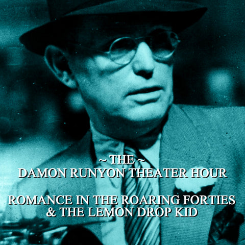 Episode 02: Romance in the Roaring Forties & The Lemon Drop Kid / Damon Runyon Theater Hour (Audiobook) - Deadtree Publishing - Audiobook - Biography