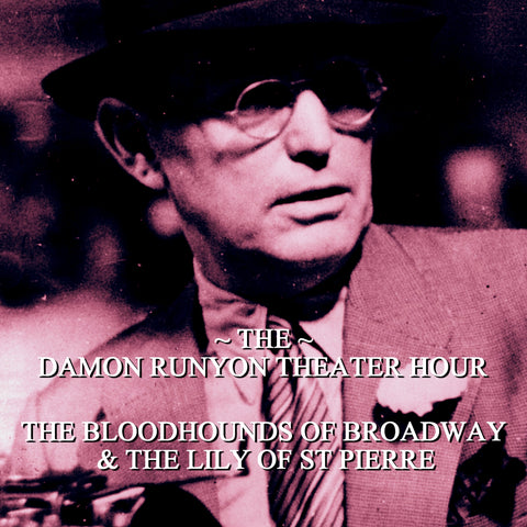 Episode 15: The Bloodhounds of Broadway & The Lily of St Pierre / Damon Runyon Theater Hour (Audiobook) - Deadtree Publishing - Audiobook - Biography