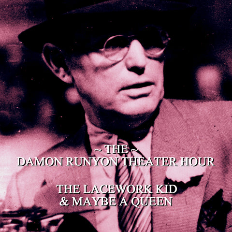 Episode 20: The Lacework Kid & Maybe A Queen / Damon Runyon Theater Hour (Audiobook) - Deadtree Publishing - Audiobook - Biography