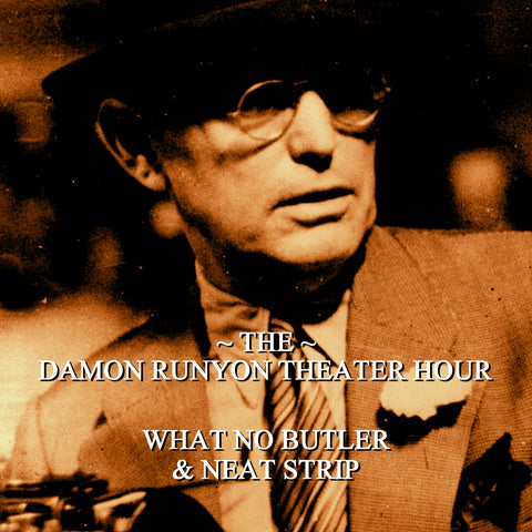Episode 25: What No Butler & Neat Strip / Damon Runyon Theater Hour (Audiobook) - Deadtree Publishing - Audiobook - Biography