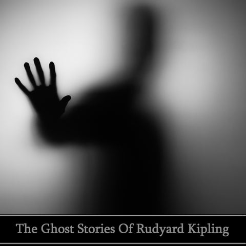 Rudyard Kipling - The Ghost Stories (Audiobook) - Deadtree Publishing - Audiobook - Biography