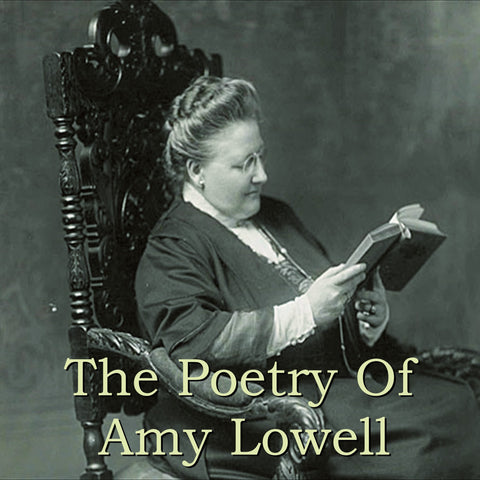 Amy Lowell - The Poetry Of (Audiobook) - Deadtree Publishing