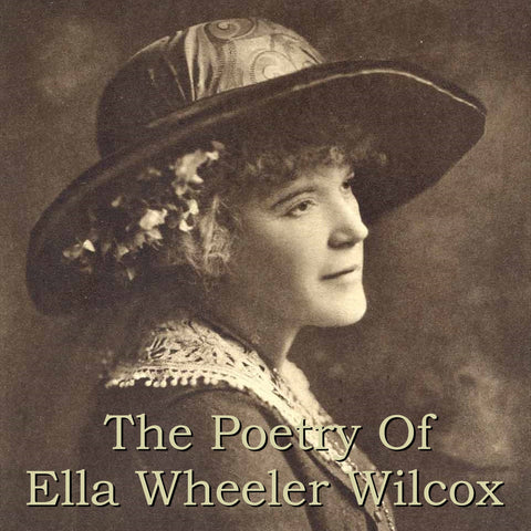 Ella Wheeler Wilcox - The Poetry Of (Audiobook) - Deadtree Publishing