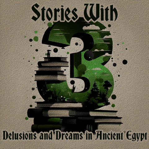 3 Stories with Delusions and Dreams in Ancient Egypt (Audiobook)