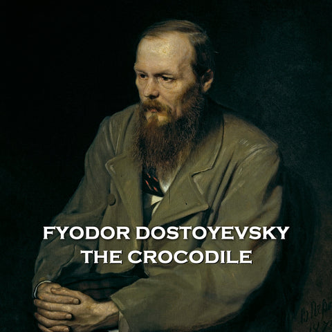 Fyodor Dostoyevsky - The Crocodile (Audiobook)