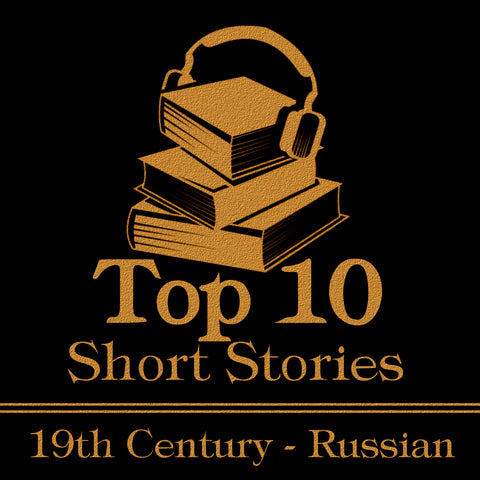 The Top 10 Short Stories - The Russian 19th - Deadtree Publishing