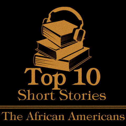 The Top 10 Short Stories - The African Americans