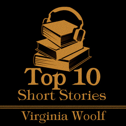 The Top 10 Short Stories - Virginia Woolf - Deadtree Publishing