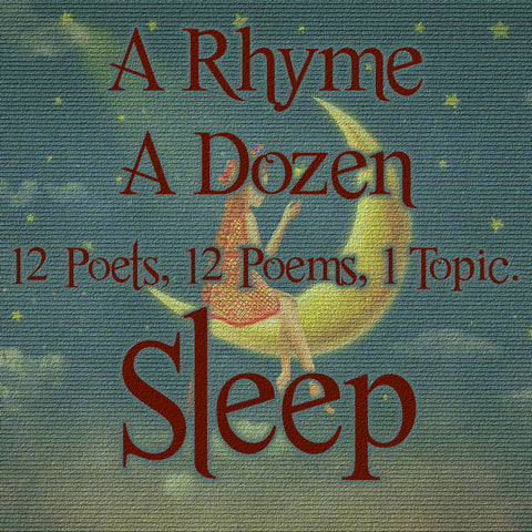 A Rhyme A Dozen ― Sleep - 12 Poets, 12 Poems, 1 Topic (Audiobook)