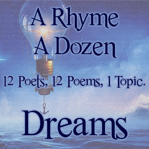 A Rhyme A Dozen ― Dreams - 12 Poets, 12 Poems, 1 Topic (Audiobook)