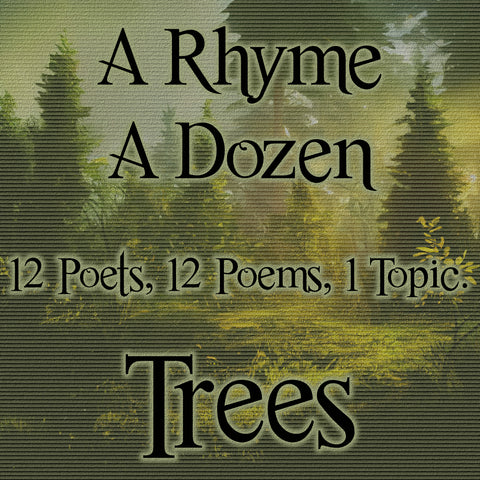 A Rhyme A Dozen ― Trees - 12 Poets, 12 Poems, 1 Topic (Audiobook)