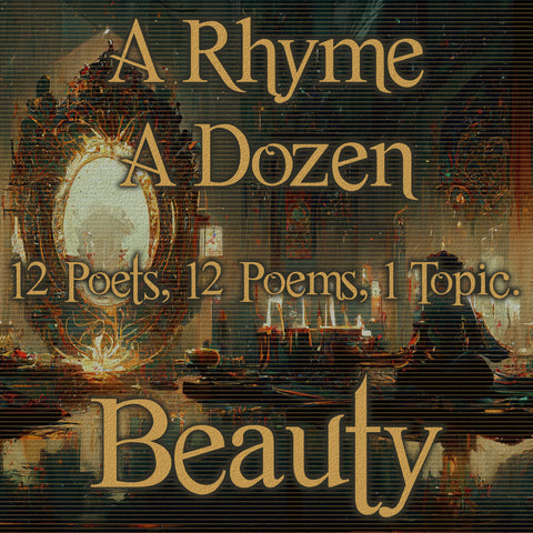 A Rhyme A Dozen ― Beauty - 12 Poets, 12 Poems, 1 Topic (Audiobook)