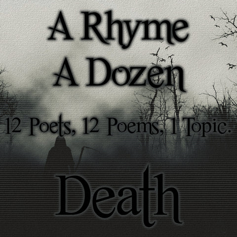 A Rhyme A Dozen ― Death - 12 Poets, 12 Poems, 1 Topic (Audiobook)