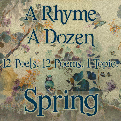A Rhyme A Dozen ― Spring - 12 Poets, 12 Poems, 1 Topic (Audiobook)