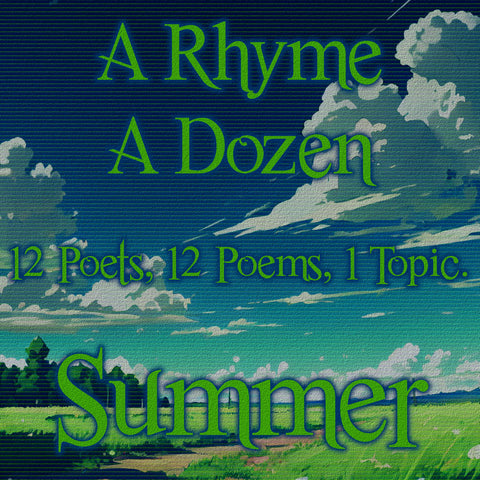 A Rhyme A Dozen ― Summer - 12 Poets, 12 Poems, 1 Topic (Audiobook)