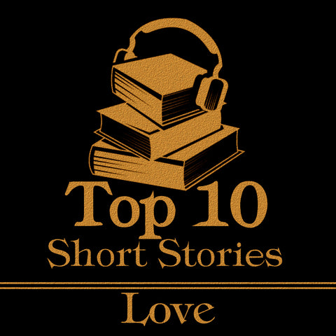 The Top 10 Short Stories - Love - Deadtree Publishing