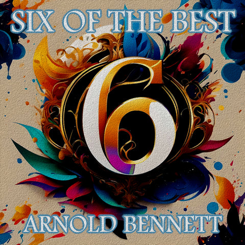 Six of the Best - Arnold Bennett (Audiobook) - Deadtree Publishing