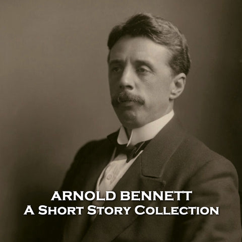 Arnold Bennett - A Short Story Collection (Audiobook) - Deadtree Publishing