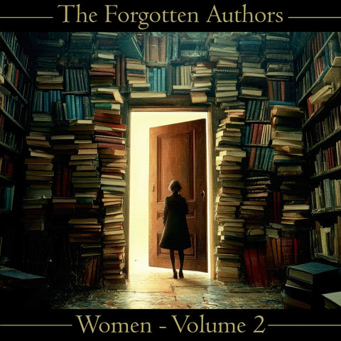 The Forgotten Authors - Women - Volume 2 (Audiobook) - Deadtree Publishing