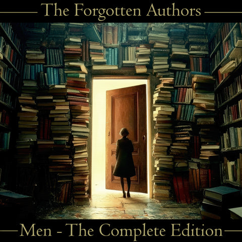 The Forgotten Authors - Men - The Complete Edition  (Audiobook) - Deadtree Publishing