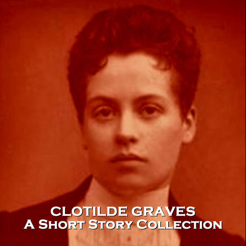 Clotilde Graves - A Short Story Collection - Deadtree Publishing