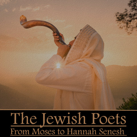 The Jewish Poets from Moses to Hannah Senesh - Deadtree Publishing