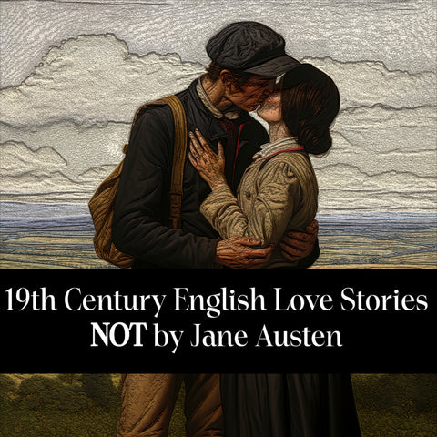19th Century English Love Stories Not by Jane Austen (Audiobook) - Deadtree Publishing