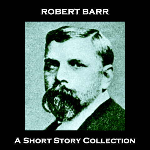 Robert Barr - A Short Story Collection (Audiobook) - Deadtree Publishing
