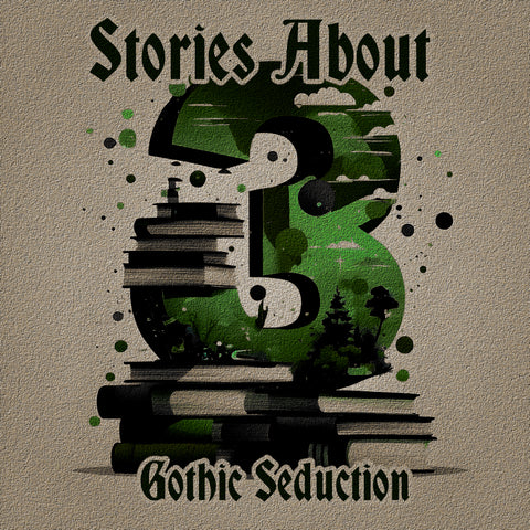 3 Stories About - Gothic seduction (Audiobook) - Deadtree Publishing
