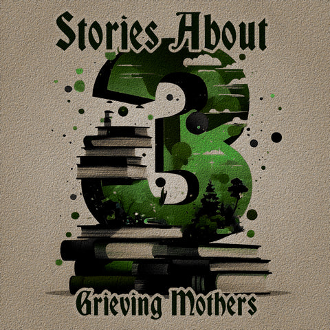 3 Stories About - Grieving Mothers (Audiobook) - Deadtree Publishing