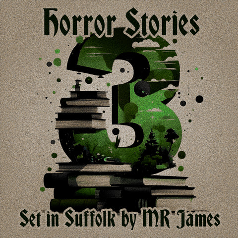 3 Horror Stories - Set in Suffolk by M R James (Audiobook) - Deadtree Publishing
