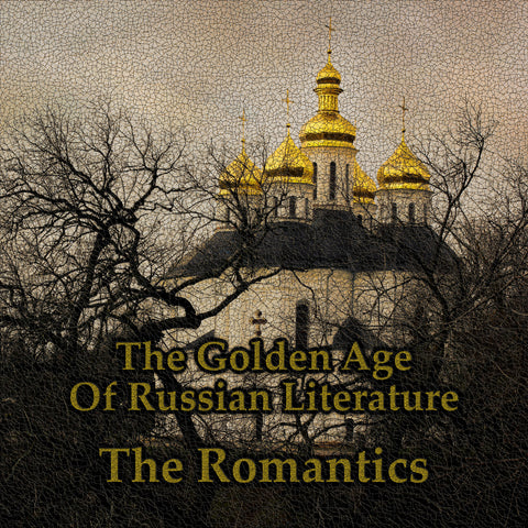 Russian Literature - The Golden Age - The Romantics - A Short Story Collection (Audiobook) - Deadtree Publishing