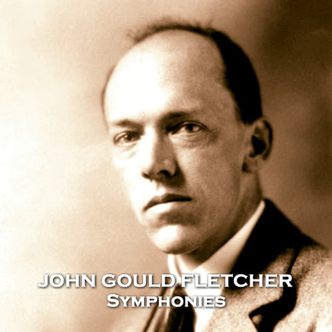 John Gould Fletcher - Symphonies (Audiobook) - Deadtree Publishing