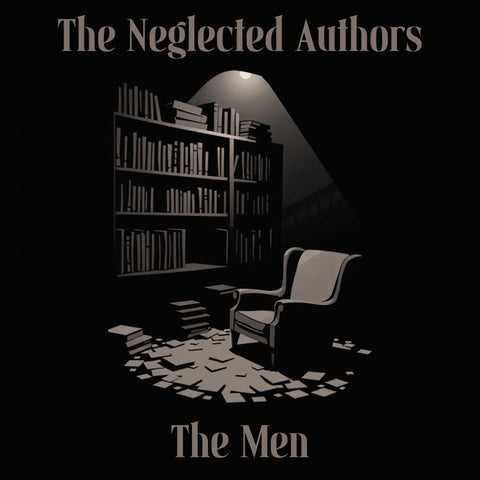 The Neglected Authors - Men - The Complete Edition (Audiobook) - Deadtree Publishing