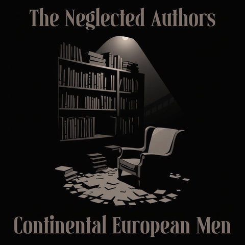 The Neglected Authors - Continental European Men  (Audiobook) - Deadtree Publishing
