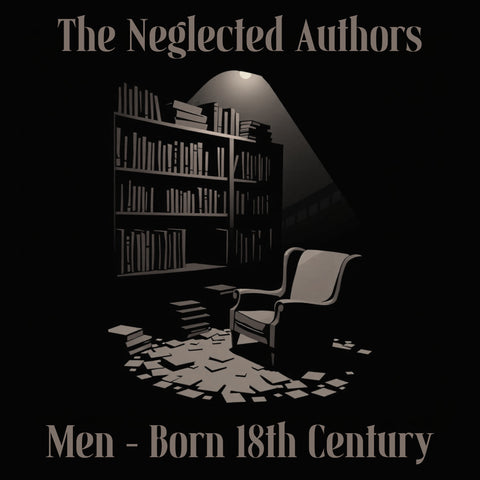 The Neglected Authors - Men Born in the 18th Century (Audiobook) - Deadtree Publishing