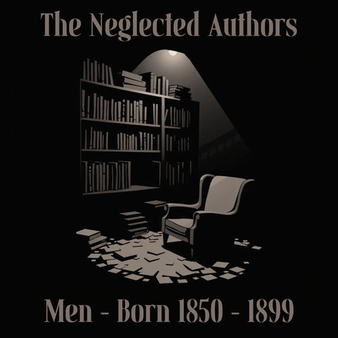 The Neglected Authors - Men - Born 1850-1899 (Audiobook) - Deadtree Publishing