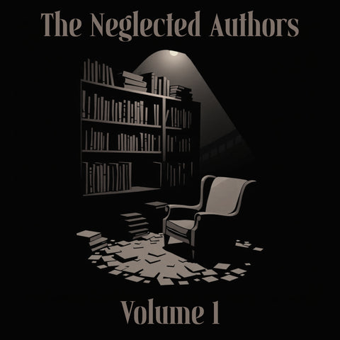 The Neglected Authors - Volume 1 (Audiobook) - Deadtree Publishing