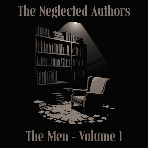 The Neglected Authors - Men - Volume 1 (Audiobook) - Deadtree Publishing