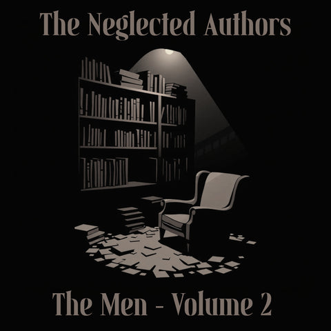The Neglected Authors - Men - Volume 2 (Audiobook) - Deadtree Publishing