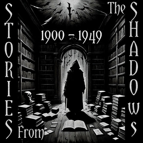 Stories From The Shadows – 1900 – 1949 - Deadtree Publishing