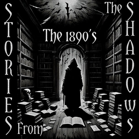 Stories From The Shadows – The 1890’s - Deadtree Publishing