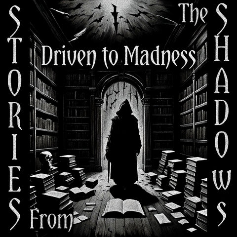Stories From The Shadows – Driven to Madness - Deadtree Publishing