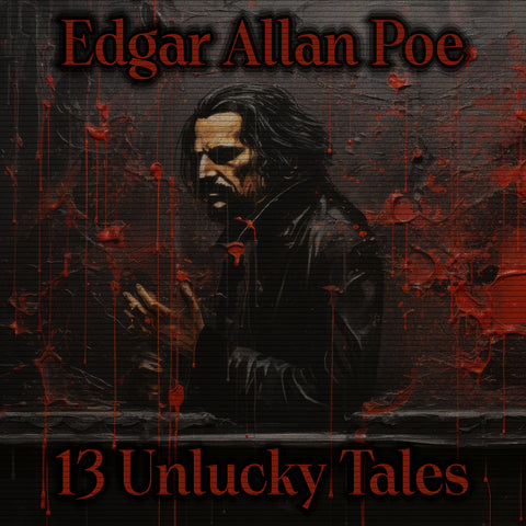 13 Unlucky Tales of Edgar Allan Poe (Audiobook)