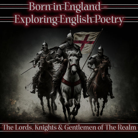 Born in England – Exploring English Poetry - The Lords, Knights & Gentlemen of the Realm (Audiobook) - Deadtree Publishing