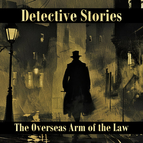 Detective Stories – The Overseas Arm of the Law (Audiobook) - Deadtree Publishing